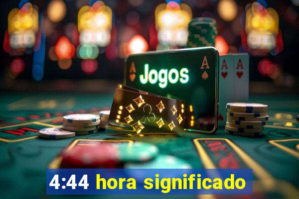 4:44 hora significado